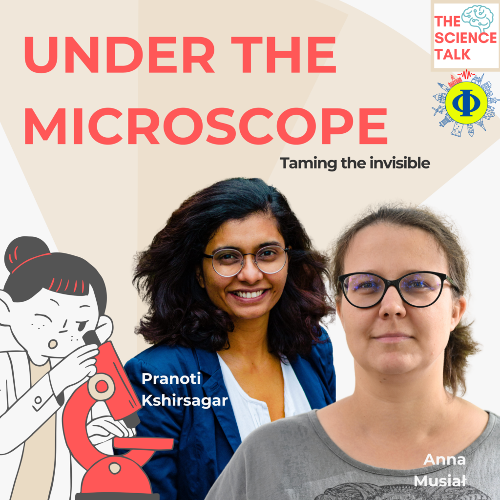 Podcast cover art for Under the Microscope featuring host Pranoti Kshirsagar and guest Prof. Anna Musiał. The episode title, ‘Taming the Invisible,’ is displayed in bold red and black text. Pranoti Kshirsagar, wearing glasses and a navy blazer, is smiling, while Anna Musiał, in a gray top, looks directly at the camera. The background includes an illustrated figure using a microscope, along with logos of The Science Talk and a physics-related emblem. This episode explores quantum dots, quantum communication, and photonics research.