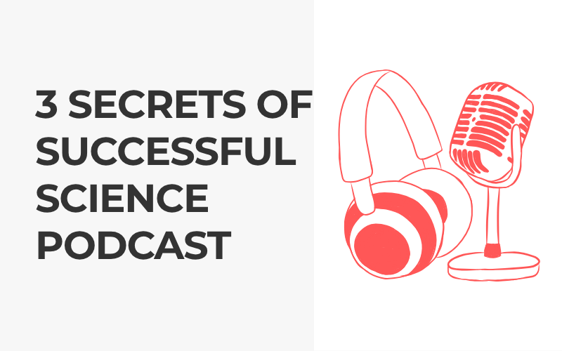 Text graphic reading “3 Secrets of Successful Science Podcast” with illustrations of a microphone and headphones in light red.