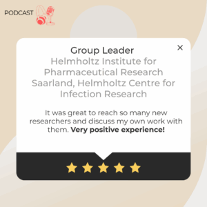 Group leader from Helmholtz Institute Saarland appreciates The Science Talk podcast for enabling connection with early-career researchers and providing a positive experience.