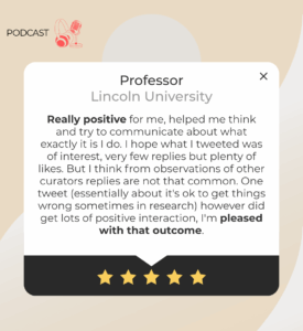 Testimonial from Lincoln University professor on The Science Talk podcast, describing how the platform supported science communication via Twitter and generated positive engagement.