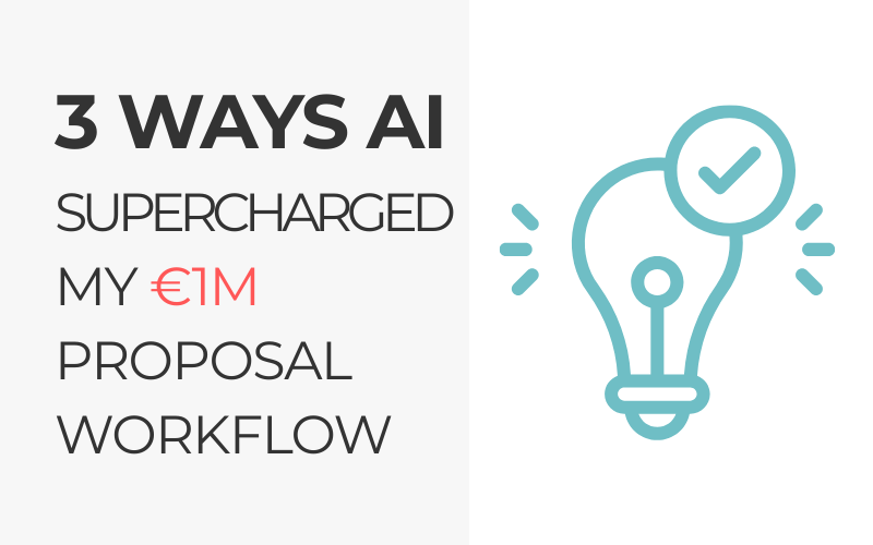 Graphic with text ‘3 ways AI supercharged my €1M proposal workflow’ and a lightbulb icon with a checkmark, representing AI tools for proposal writing.